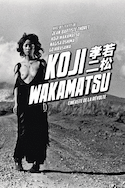 Koji Wakamatsu, cinéaste de la révolte